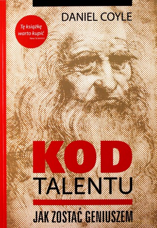 Kod Talentu, czyli jak zostać geniuszem - Daniel Coyle [KSIĄŻKA]