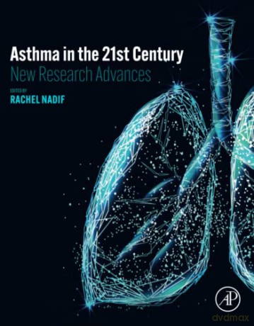 Asthma in the 21st Century: New Research Advances - Nadif [KSIĄŻKA]