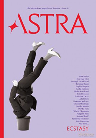 Astra 1: Ecstasy: Issue One (Astra: the International Magazine of Literature) - Nadja Spiegelman [KSIĄŻKA]