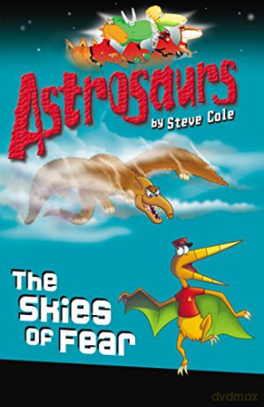 Astrosaurs 5: The Skies of Fear - Steve Cole [KSIĄŻKA]