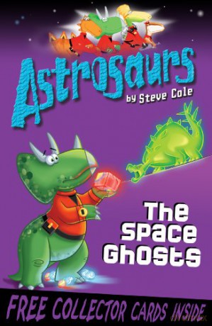 Astrosaurs 6: The Space Ghosts - Steve Cole [KSIĄŻKA]