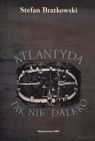 Atlantyda, tak nie daleko - Stefan Bratkowski [KSIĄŻKA]