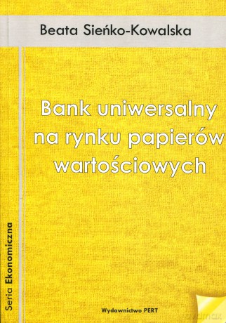 Bank uniwersalny na rynku papierów wartościowych [KSIĄŻKA]