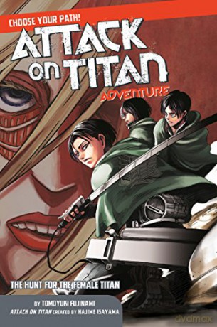 Attack on Titan Choose Your Path Adventure 2: The Hunt for the Female Titan (Attack on Titan Interactive Adventure) - Tomoyuki Fujinami [KSIĄŻKA]