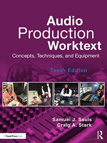Audio Production Worktext: Concepts, Techniques, and Equipment - Samuel Sauls [KSIĄŻKA]