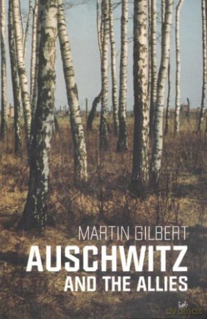 Auschwitz And The Allies - Dr Martin Gilbert [KSIĄŻKA]