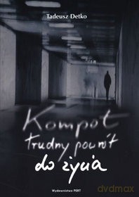Kompot. Trudny powrót do życia - Detko Tadeusz [KSIĄŻKA]