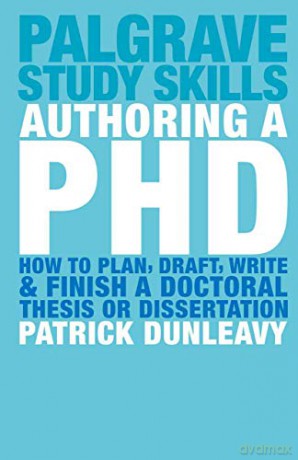 Authoring a PhD: How to Plan, Draft, Write and Finish a Doctoral Thesis or Dissertation (Palgrave Study Guides) - Patrick Dunleavy [KSIĄŻKA]