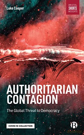 Authoritarian Contagion: The Global Threat to Democracy - Luke Cooper [KSIĄŻKA]