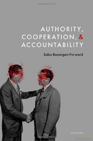 Authority, Co-operation, and Accountability - Saba Bazargan-Forward [KSIĄŻKA]
