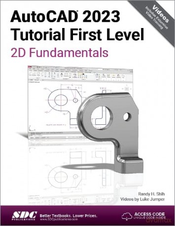 AutoCAD 2023 Tutorial First Level 2D Fundamentals - Randy H. Shih [KSIĄŻKA]