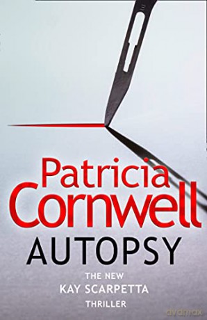 Autopsy: The new Kay Scarpetta thriller from the No. 1 bestselling author (The Scarpetta Series Book 25) - Patricia Cornwell [KSIĄŻKA]