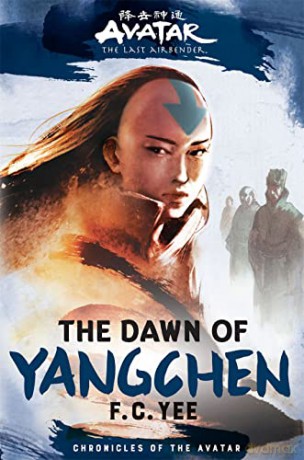 Avatar, The Last Airbender: The Dawn of Yangchen (Chronicles of the Avatar Book 3): Volume 3 (Chronicles of the Avatar, 3) - F.C. Yee [KSIĄŻKA]