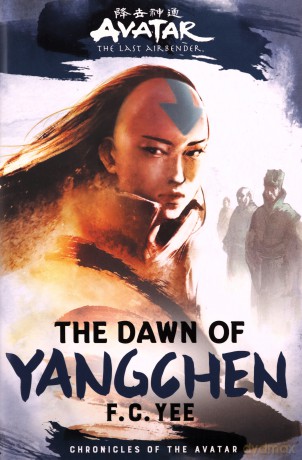 Avatar, The Last Airbender: The Dawn of Yangchen (Chronicles of the Avatar Book 3): Volume 3 (Chronicles of the Avatar, 3) - F.C. Yee [KSIĄŻKA]