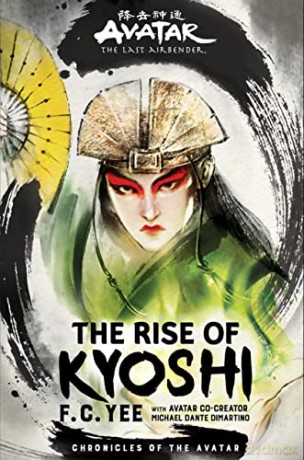 Avatar, The Last Airbender: The Rise of Kyoshi (Chronicles of the Avatar Book 1) (The Kyoshi Novels) - F. C. Yee [KSIĄŻKA]