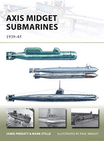 Axis Midget Submarines: 1939-45: 212 (New Vanguard) - Jamie Prenatt [KSIĄŻKA]