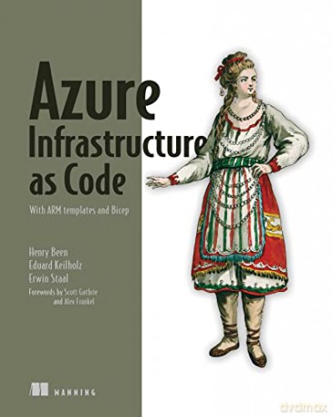 Azure Infrastructure as Code: With Arm Templates and Bicep - Henry Been [KSIĄŻKA]