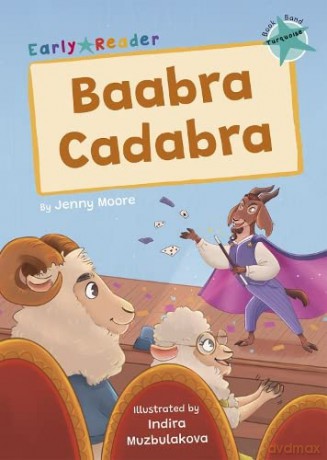 Baabra Cadabra: (Turquoise Early Reader) (Maverick Early Readers) - Jenny Moore [KSIĄŻKA]