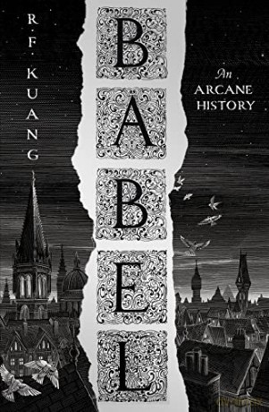 Babel: SUNDAY TIMES and #1 NYT bestseller and most anticipated fantasy book of 2022 - R.F. Kuang [KSIĄŻKA]
