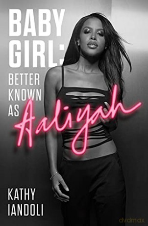 Baby Girl: Better Known as Aaliyah - Kathy Iandoli [KSIĄŻKA]