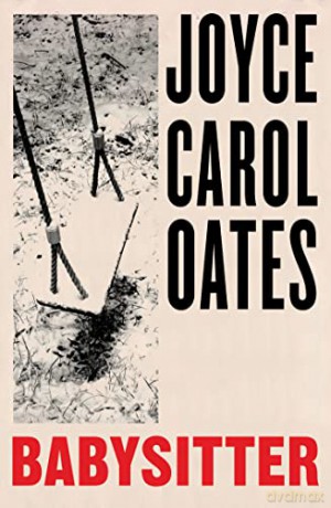 Babysitter: the new novel from the bestselling author of Blonde - Joyce Carol Oates [KSIĄŻKA]