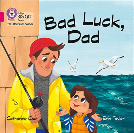 Bad Luck, Dad Big Book: Band 01B/Pink B (Collins Big Cat Phonics for Letters and Sounds) - Catherine Coe [KSIĄŻKA]