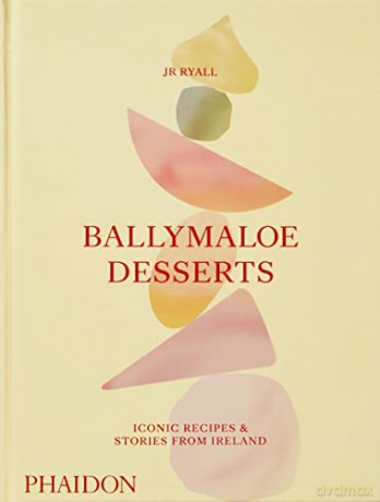 Ballymaloe Desserts, Iconic Recipes and Stories from Ireland: a baking book featuring home-baked cakes, cookies, pastries, puddings, and other sensational sweets - JR Ryall [KSIĄŻKA]