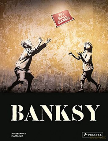 Banksy - Alessandra Mattanza [KSIĄŻKA]