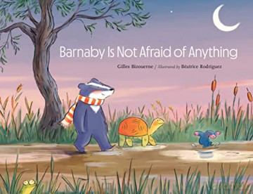 Barnaby Is Not Afraid of Anything - Gilles Bizouerne [KSIĄŻKA]