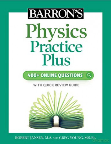 Barron's Physics Practice Plus: 400+ Online Questions and Quick Study Review: 400+ Online Questions With Quick Study Review (Barron's Test Prep) - Robert Jansen M.A. [KSIĄŻKA]