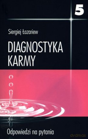 Diagnostyka karmy. Księga 5 - Łazariew Siergiej [KSIĄŻKA]
