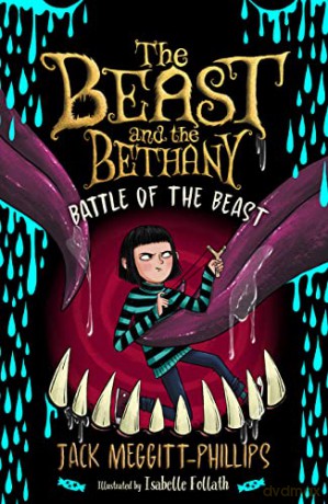 BATTLE OF THE BEAST: The funniest illustrated children's adventure of 2022 and the new title in the beastly series! Kids of 8+ will DEVOUR this!: Book 3 (BEAST AND THE BETHANY) - Jack Meggitt-Phillips [KSIĄŻKA]