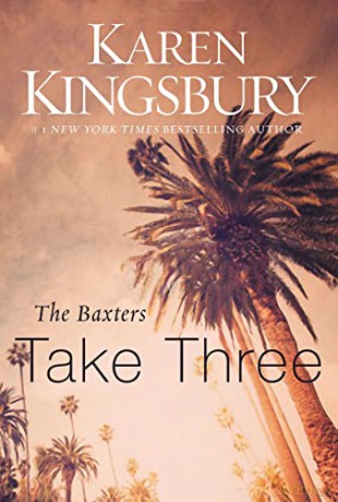 Baxters Take Three: 3 (Above the Line Series) - Kingsbury Karen [KSIĄŻKA]