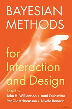 Bayesian Methods for Interaction and Design - John H. Williamson [KSIĄŻKA]