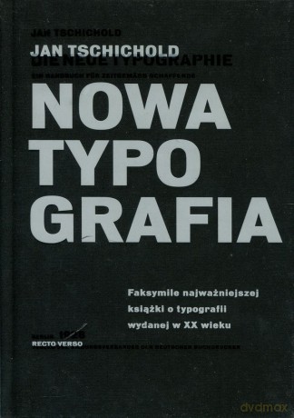 Nowa typografia. Podręcznik dla tworzących w duchu współczesności  - Jan Tschichold [KSIĄŻKA]