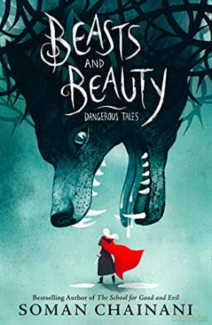 Beasts and Beauty: Classic fairytales with a modern twist from the bestselling author of Netflix film The School for Good and Evil - Soman Chainani [KSIĄŻKA]