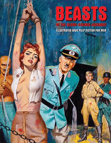 Beasts of the Blood-Stained Jackboot: Illustrated WW2 Pulp Fiction For Men: 1 (Pulp Mayhem Special Editions) - Pentangeli [KSIĄŻKA]