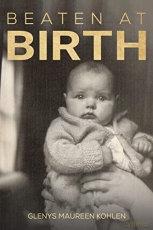 Beaten at Birth - Glenys Maureen Kohlen [KSIĄŻKA]