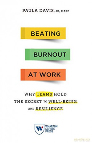 Beating Burnout at Work: The Shopping Revolution, Updated and Expanded Edition: Why Teams Hold the Secret to Well-Being and Resilience - Paula Davis [KSIĄŻKA]