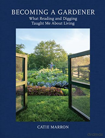 Becoming a Gardener: What Reading and Digging Taught Me About Living - Catie Marron [KSIĄŻKA]