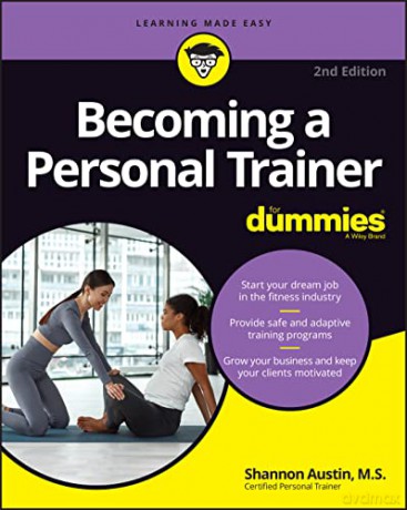 Becoming a Personal Trainer For Dummies 2nd Editio n - Shannon Austin [KSIĄŻKA]