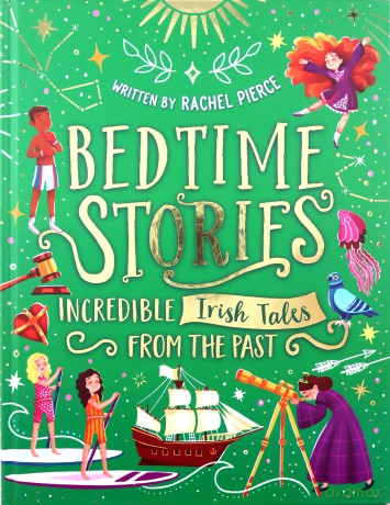 Bedtime Stories: Incredible Irish Tales from the Past - Rachel Pierce [KSIĄŻKA]
