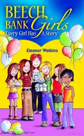 Beech Bank Girls: Every Girl Has A Story (Beech Bank Girls Series) - Eleanor Watkins [KSIĄŻKA]