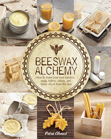 Beeswax Alchemy: How to make your own soap, candles, balms, creams, and salves from the hive - Petra Ahnert [KSIĄŻKA]