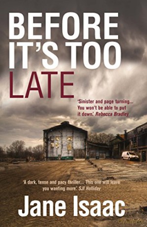Before It's Too Late: an UTTERLY GRIPPING police thriller (Di Will Jackman) - Jane Isaac [KSIĄŻKA]