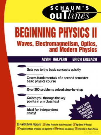 Beginning Physics Ii: Waves, Electromagnetism, Optics And Modern Physics: Electricity and Magnetism, Optics, Modern Physics (SCHAUM) - Alvin Halpern [KSIĄŻKA]