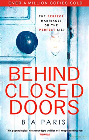 Behind Closed Doors: The gripping, shocking, million-copy and international bestselling psychological thriller from the author of The Dilemma - Ba Paris [KSIĄŻKA]