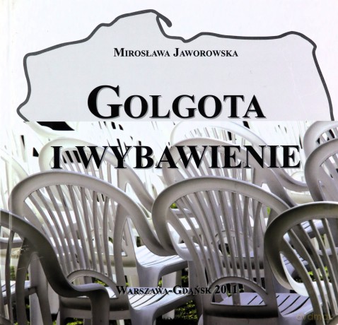 Golgota i wybawienie - Mirosława Jaworowska [KSIĄŻKA]