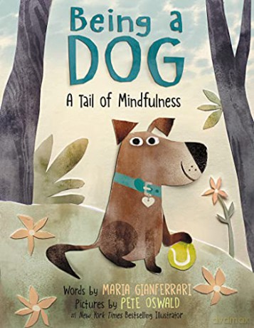 Being a Dog: A Tail of Mindfulness - Maria Gianferrari [KSIĄŻKA]