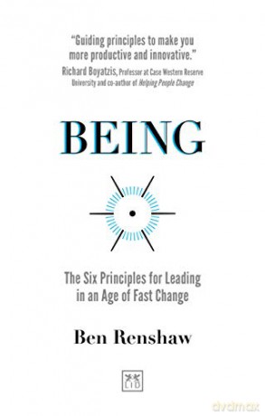 Being: The Six Principles for Leading in an Age of Fast Change - Ben Renshaw [KSIĄŻKA]